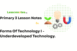 Forms of Technology I-Underdeveloped Technology.