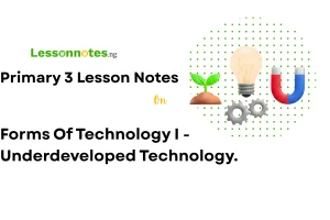 Forms of Technology I-Underdeveloped Technology.