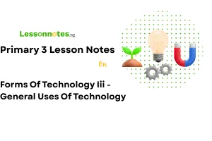 Forms of Technology III - General uses of Technology