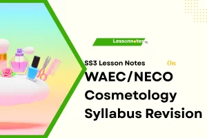 WAEC/NECO Cosmetology Syllabus Revision