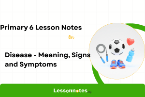 Disease - Meaning, Signs and Symptoms