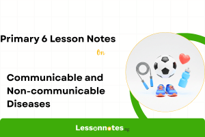Communicable and Non-communicable Diseases