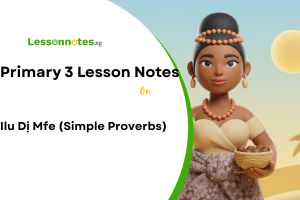 Ilu Dị Mfe (Simple Proverbs)