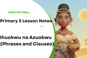 Ihuokwu na Azuokwu (Phrases and Clauses)