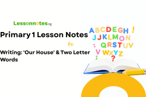 Writing: 'Our House' & Two Letter Words