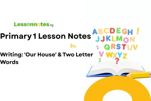 Writing: 'Our House' & Two Letter Words