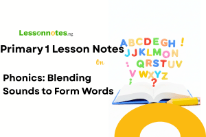 Phonics: Blending Sounds to Form Words