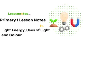 Light Energy, Uses of Light and Colour