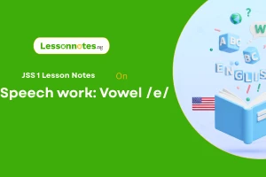 Speech Work: Vowel /e/