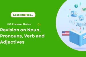 Revision on Nouns, Pronouns, Verbs and Adjectives