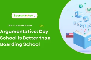 Argumentative: Day School is Better than Boarding School